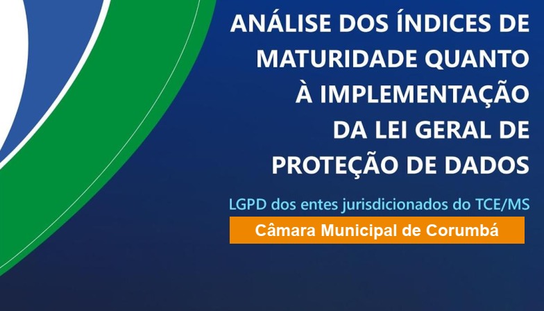 Câmara de Corumbá alcança Nível Efetivo de Maturidade em Proteção de Dados em Avaliação do TCE